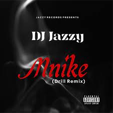 DJ-Jazzy-Mnike-Remix-Drill-Version-1.jpg
