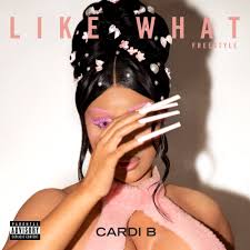 Like What (Freestyle) Lyrics by Cardi B
